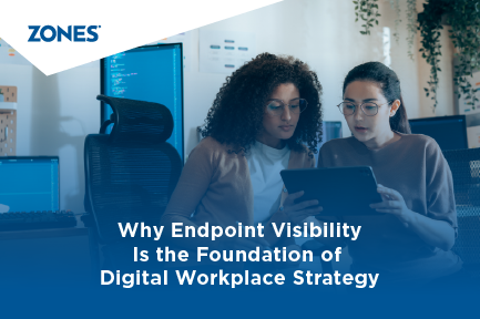 Why Endpoint Visibility Is the Foundation of Digital Workplace Strategy