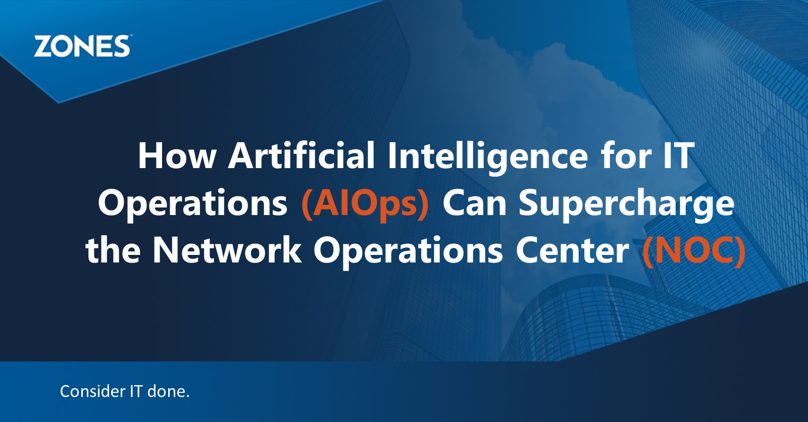 How Artificial Intelligence for IT Operations (AIOps) Can Supercharge the Network Operations Center (NOC)